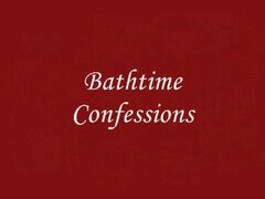 Bathtime Confessions Thumb